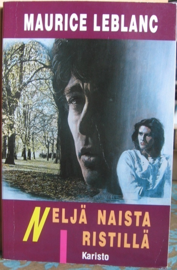 Maurice Leblanc: Neljä naista ristillä, Karisto 1992. 299 s.