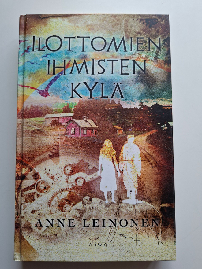Leinonen, Anne: Ilottomien ihmisten kylä