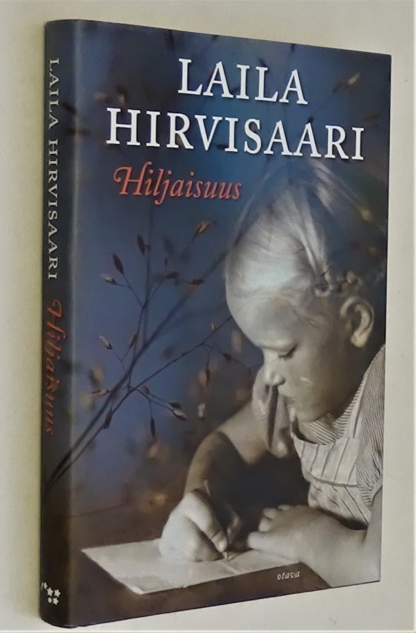 Laila Hirvisaari : Hiljaisuus - Otava 1.p 2016