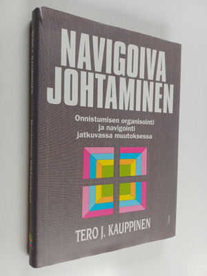 Tero J. Kauppinen : Navigoiva johtaminen (signeerattu, te...