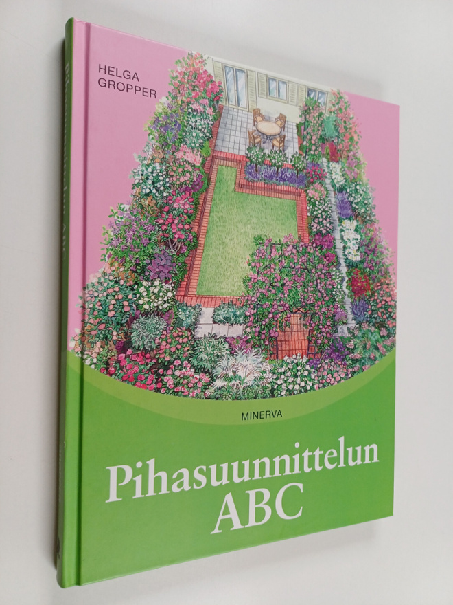 Helga Gropper : Pihasuunnittelun ABC : yksinkertaisia käy...