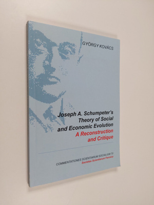 György Kovacs : Joseph A. Schumpeter's Theory of Social a...