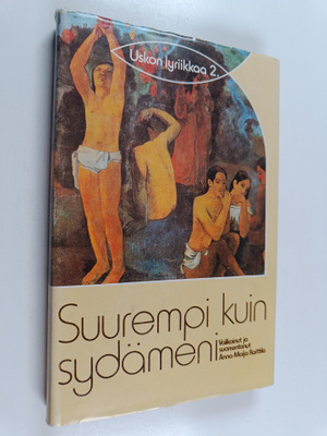 Anna-Maija (valik. ja suom.) Raittila : Suurempi kuin syd...