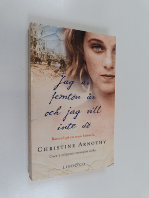 Christine Arnothy : Jag är femton år och jag vill inte dö