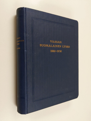 Artturi Järviluoma : Vaasan suomalainen lyseo 1880-1930