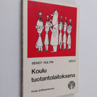 Bengt Hultin : Koulu tuotantolaitoksena - pikkukuva 1