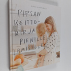 Pipsa Hurmerinta : Pipsan keittokirja pienille ihmisille - pikkukuva 1