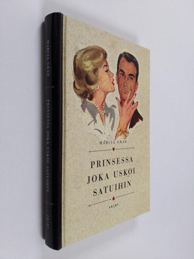 Marcia Grad : Prinsessa joka uskoi satuihin