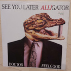 Dr.Feelgood : 12" See you later alligator - pikkukuva 1
