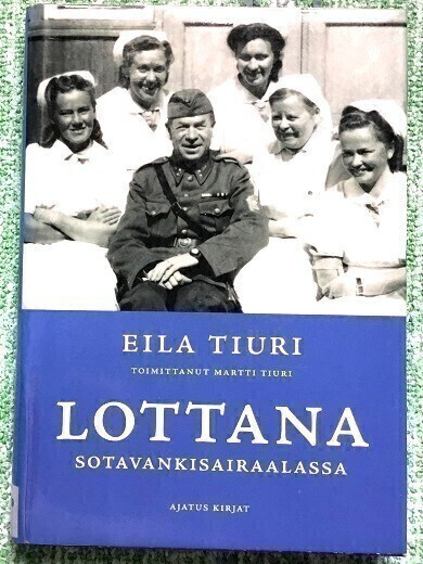 Eila Tiuri LOTTANA Sotavankisairaalassa
