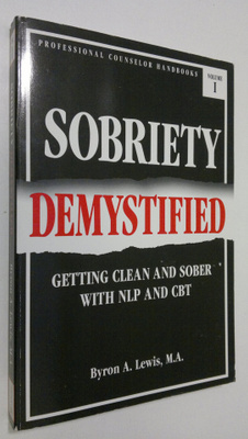 Byron Lewis : Sobriety Demystified : getting clean and so...