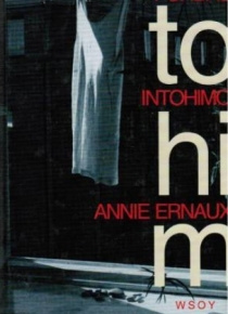 Annie Ernaux - Puhdas intohimo