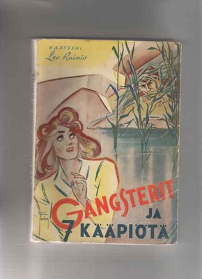 Kapteeni Leo Rainio: Gangsterit ja 7 kääpiötä , LY 1945,nid