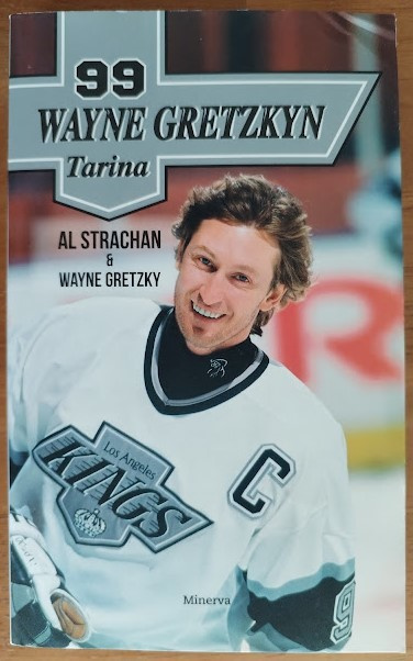 Al Strachan & Wayne Gretzky: 99 - Wayne Gretzkyn tarina
