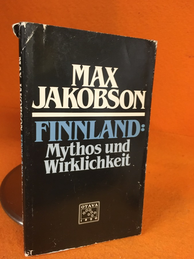 Max Jakobson: Finnland - Mytos und Wirklichkeit