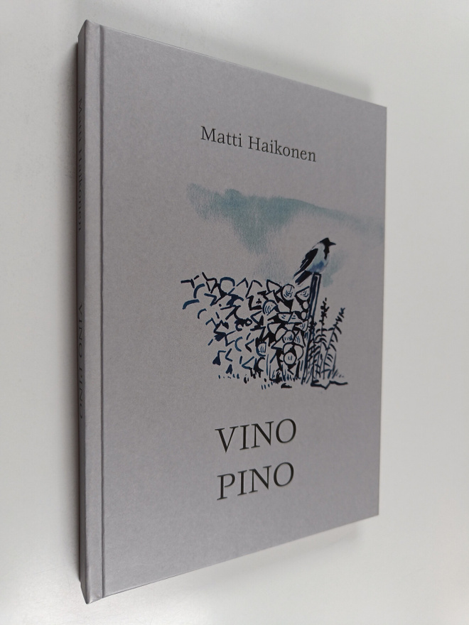 Matti Haikonen : Vino pino : runoja ja ajatuksia