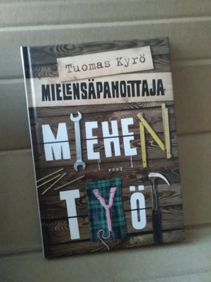 Tuomas Kyrö: Mielensäpahoittaja -miehen työt-