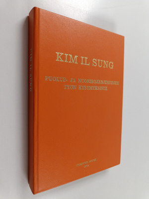 Kim Il Sung : Puolue- ja nuorisojärjestöjen työn kysymyks...