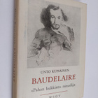 Unto Kupiainen : Baudelaire, "Pahan kukkien" runoilija - pikkukuva 1
