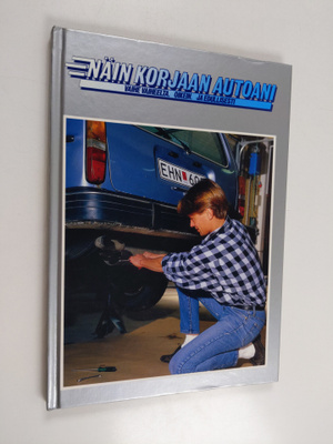 Näin korjaan autoani 13 : vaihe vaiheelta, oikein ja edul...