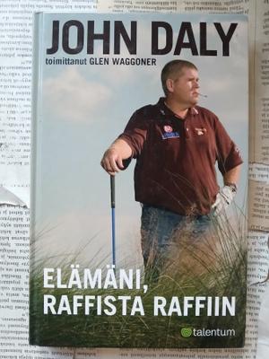 John Daly - Elämäni, raffista raffiin (sid.)
