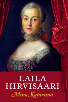 Laila Hirvisaari - Minä, Katariina