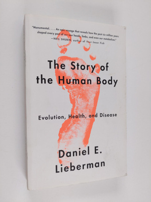 Daniel E. Lieberman : The story of the human body : evolu...