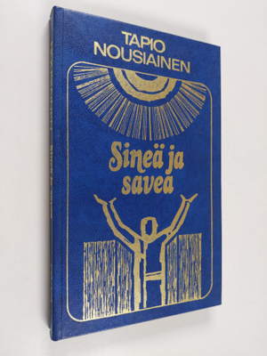 Tapio Nousiainen : Sineä ja savea