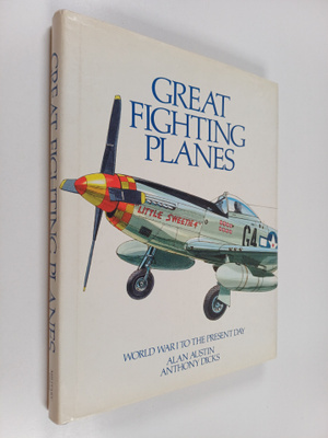 Alan Austin : Great Fighting Planes : World War I to Pres...