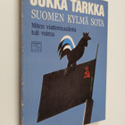 Jukka Tarkka : Suomen kylmä sota : miten viattomuudesta t... - pikkukuva 1