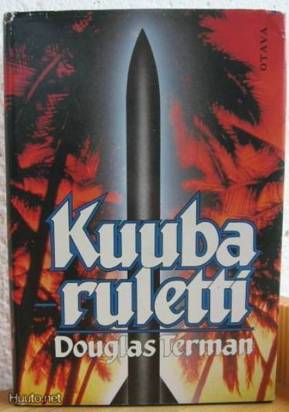 Douglas Terman: Kuuba-ruletti, Otava-85. 568 s. Sid.