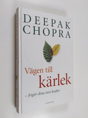 Deepak Chopra : Vägen till kärlek - frigör dina inre krafter