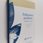 Matti Salo : Pohjoisen puolesta - pohjoista varten : Lapi... - pikkukuva 1