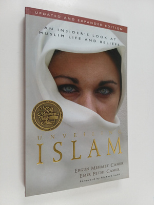 Ergun Mehmet Caner : Unveiling Islam : an insider's look ...