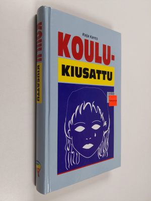 Raija Kanto : Koulukiusattu