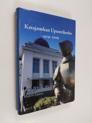 Martti Lehto : Katajanokan upseerikerho 1919-2009
