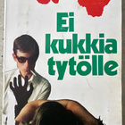 [Kirja] JAMES HADLEY CHASE: EI KUKKIA TYTÖLLE - pikkukuva 1
