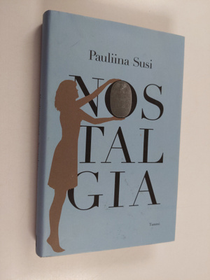 Pauliina Susi : Nostalgia