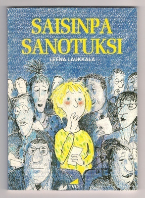 Leena Laukkala: Saisinpa sanotuksi