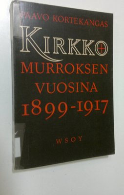 Paavo Kortekangas : Kirkko murroksen vuosina : tutkimus H...