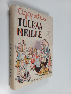 Yrjö) Agapetus (= Soini : Tulkaa meille