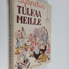 Yrjö) Agapetus (= Soini : Tulkaa meille - pikkukuva 1