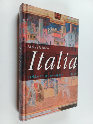 Pirkko Peltonen Rognoni : Ihmeellinen Italia
