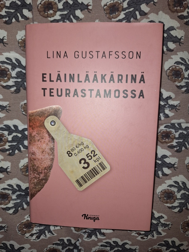 Lina Gustafsson : Eläinlääkärinä teurastamossa 1p