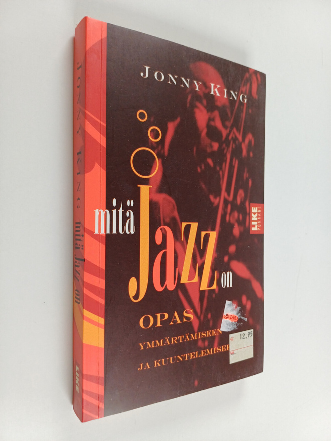 Jonny King : Mitä jazz on : opas ymmärtämiseen ja kuuntel...
