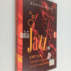 Jonny King : Mitä jazz on : opas ymmärtämiseen ja kuuntel... - pikkukuva 1