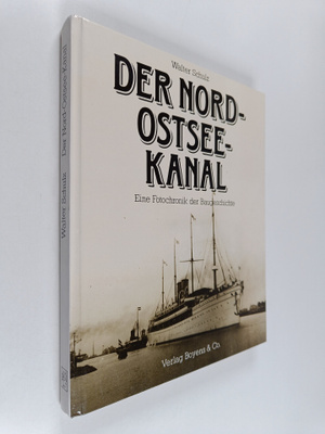 Walter Schulz : Der Nord-Ostsee-Kanal - Eine Fotochronik ...