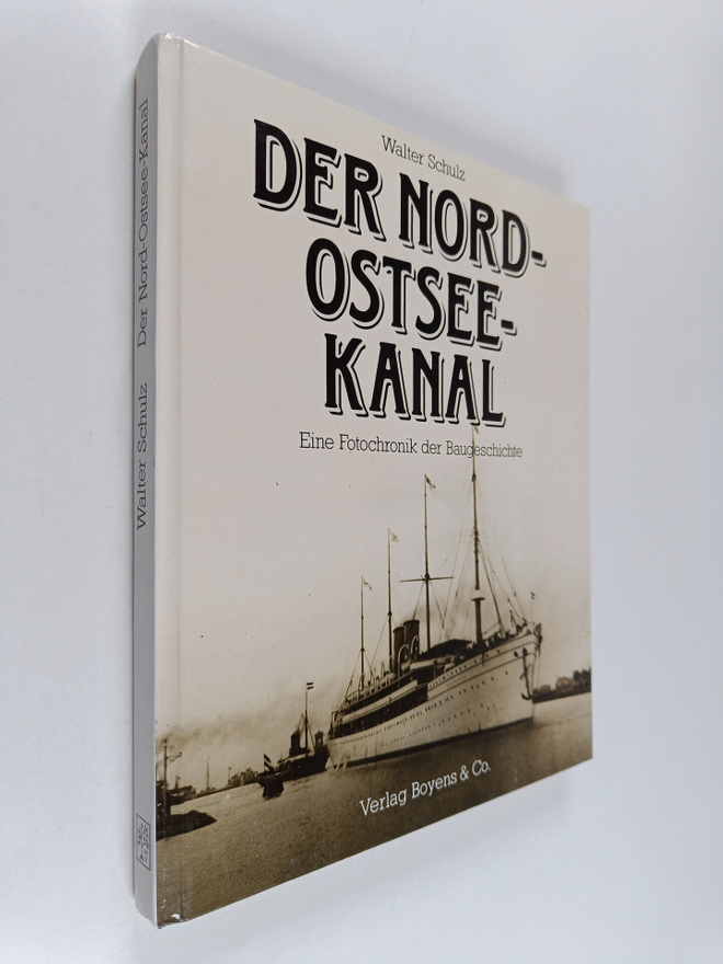 Walter Schulz : Der Nord-Ostsee-Kanal - Eine Fotochronik ...