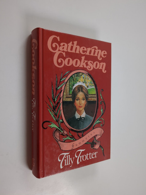 Catherine Cookson : Tilly Trotter