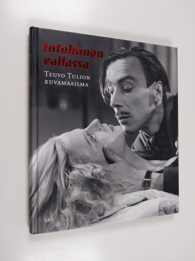 Intohimon vallassa : Teuvo Tulion kuvamaailma